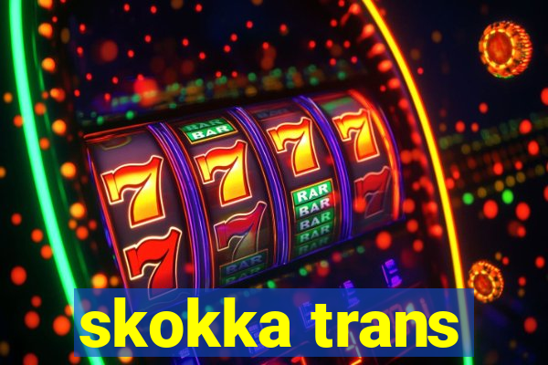 skokka trans